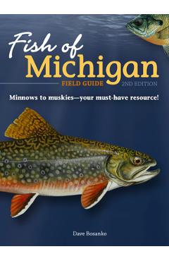 Fish of Michigan Field Guide - Dave Bosanko