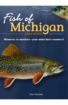 Fish of Michigan Field Guide - Dave Bosanko