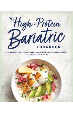 The High-Protein Bariatric Cookbook: Essential Recipes for Recovery and Lifelong Weight Management - Staci Gulbin