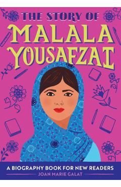 The Story of Malala Yousafzai: A Biography Book for New Readers - Joan Marie Galat