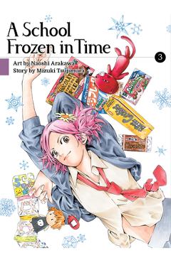 A School Frozen in Time, Volume 3 - Naoshi Arakawa