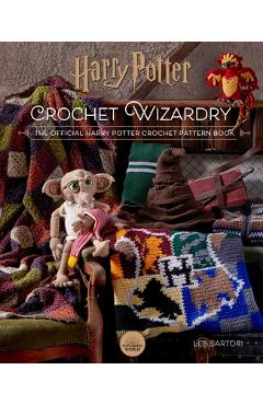 Harry Potter: Crochet Wizardry Crochet Patterns Harry Potter Crafts: The Official Harry Potter Crochet Pattern Book - Lee Sartori