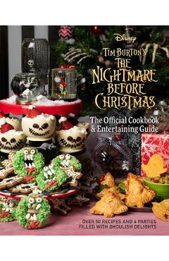 The Nightmare Before Christmas: The Official Cookbook & Entertaining Guide - Kim Laidlaw