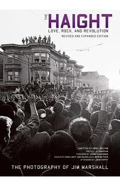 The Haight: Revised and Expanded: Love, Rock, and Revolution - Joel Selvin