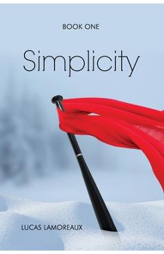 Simplicity: Book One - Lucas Lamoreaux