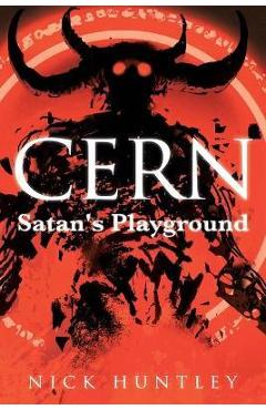 Cern: Satan\'s Playground - Nick Huntley