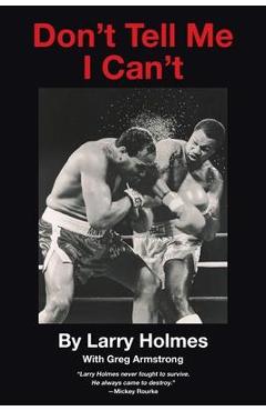 Don\'t Tell Me I Can\'t - Larry Holmes