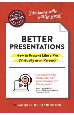 The Non-Obvious Guide to Presenting Virtually (with or Without Slides) - Jacqueline Farrington