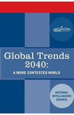 Global Trends 2040: A More Contested World - National Intelligence Council