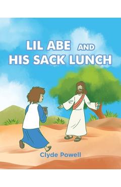 Lil Abe and His Lunch Sack - Clyde Powell