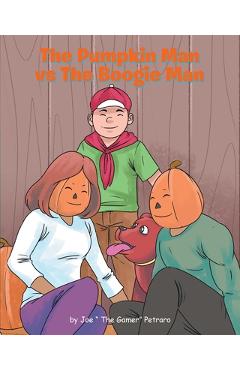 The Pumpkin Man vs The Boogie Man - Joe The Gamer Petraro
