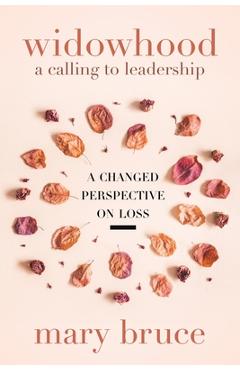 Widowhood: A Changed Perspective On Loss - Mary Bruce