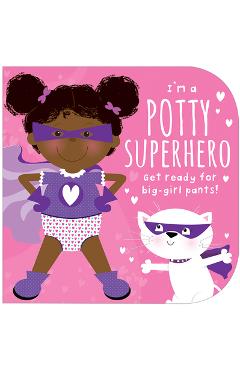 I\'m a Potty Superhero (Multicultural): Get Ready for Big Girl Pants! - Mabel Forsyth