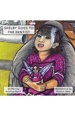 Shelby Goes to the Dentist - Kristina Hyatt