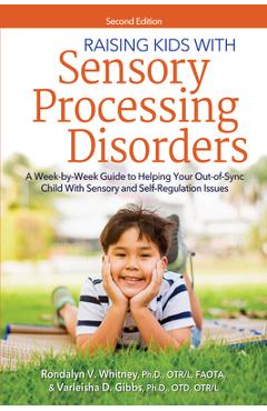 Raising Kids with Sensory Processing Disorders: A Week-By-Week Guide to Helping Your Out-Of-Sync Child with Sensory and Self-Regulation Issues - Rondalyn V. Whitney - Imagine 1