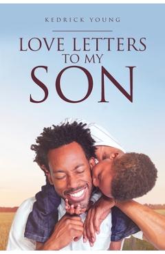 Love letters to my son - kedrick young