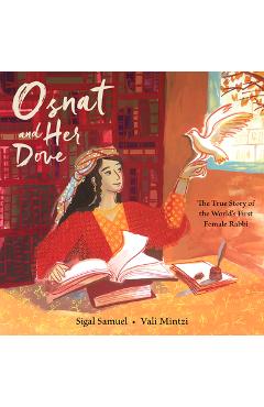 Osnat and Her Dove: The True Story of the World\'s First Female Rabbi - Sigal Samuel