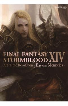 Final Fantasy XIV: Stormblood -- The Art of the Revolution -Eastern Memories- - Square Enix