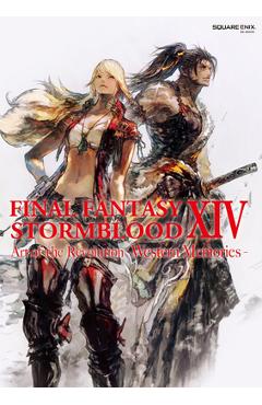 Final Fantasy XIV: Stormblood -- The Art of the Revolution -Western Memories- - Square Enix
