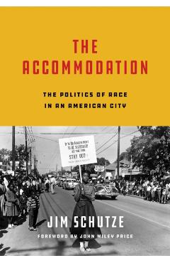 The Accommodation: The Politics of Race in an American City - Jim Schutze