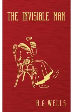 The Invisible Man: The Original 1897 Edition - H. G. Wells