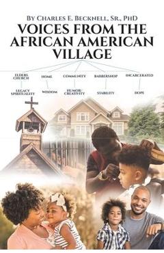 Voices from the African American Village: It Takes a Village to Define a Community - Charles E. Becknell