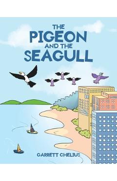 The Pigeon and the Seagull - Garrett Chelius