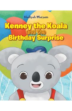 Kenney the Koala and the Birthday Surprise - Nadiyah Maryam