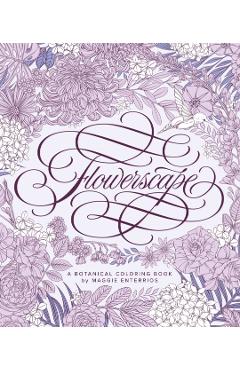 Flowerscape: A Botanical Coloring Book - Maggie Enterrios