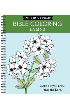 Color & Frame - Bible Coloring: Hymns (Adult Coloring Book) - New Seasons