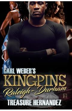 Carl Weber's Kingpins: Raleigh-Durham - Treasure Hernandez