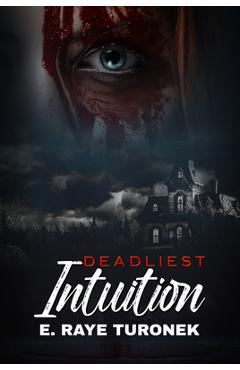 Deadliest Intuition - E. Raye Turonek