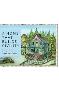 A Home That Builds Civility - Anne Lingelbach