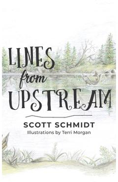 Lines from Upstream - Scott Schmidt