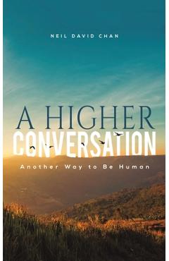 A Higher Conversation - Neil David Chan
