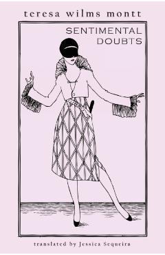 Sentimental Doubts - Teresa Wilms Montt