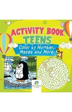 Activity Book Teens Color by Number, Mazes and More - Educando Kids