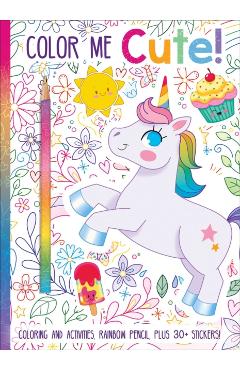 Color Me Cute! Coloring Book with Rainbow Pencil - Heather Burnes