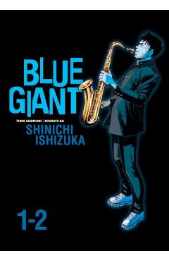 Blue Giant Omnibus Vols. 1-2 - Shinichi Ishizuka