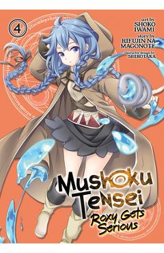 Mushoku Tensei: Roxy Gets Serious Vol. 4 - Rifujin Na Magonote