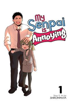 My Senpai Is Annoying Vol. 1 - Shiromanta