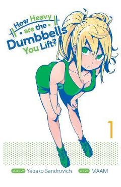 How Heavy Are the Dumbbells You Lift? Vol. 1