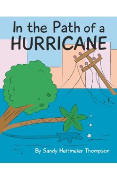 In the Path of a Hurricane - Sandy Heitmeier Thompson