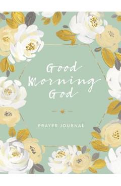 Good Morning God Prayer Journal - Compilation
