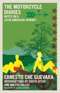 The Motorcycle Diaries: Notes on a Latin American Journey - Ernesto Che Guevara