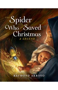The Spider Who Saved Christmas - Raymond Arroyo
