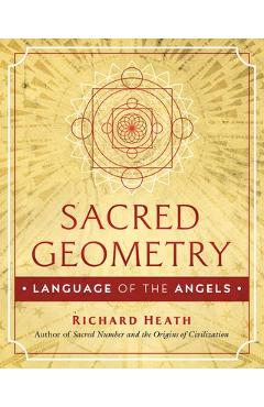 Sacred Geometry: Language of the Angels - Richard Heath