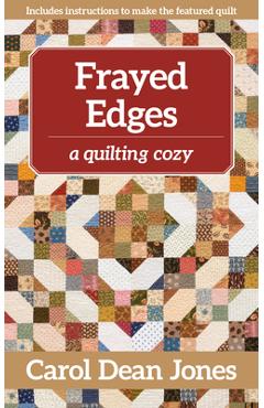 Frayed Edges: A Quilting Cozy - Carol Dean Jones