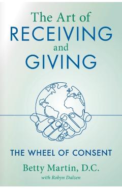 The Art of Receiving and Giving - Betty Martin