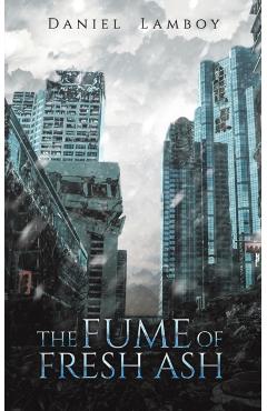 The Fume of Fresh Ash - Daniel Lamboy